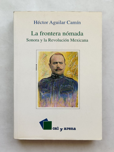 Libro La Frontera Nómada. Sonora Y La Revolución Mexicana