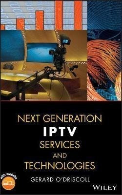 Next Generation Iptv Services And Technologies - Gerard O...