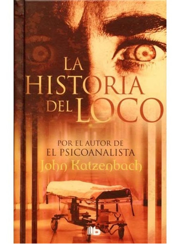 La Historia Del Loco John Katzenbach Libro Fisico Nuevo