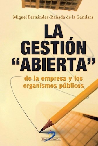 Libro La Gestion Abierta De La Empresa Y Los Organismos Publ