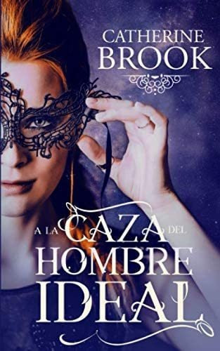 Libro: A Caza Del Hombre Ideal (spanish Edition)