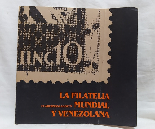 Libro La Filatelia Mundial Y Venezolana