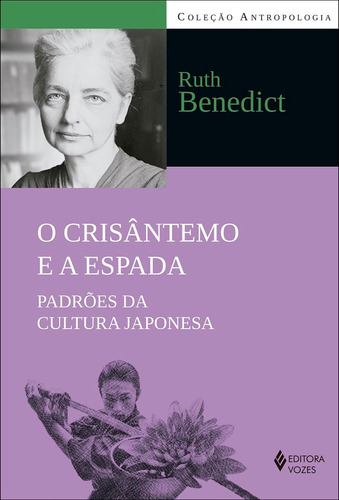 O crisântemo e a espada: Padrões da cultura japonesa, de Benedict, Ruth. Série Antropologia Editora Vozes Ltda., capa mole em português, 2019