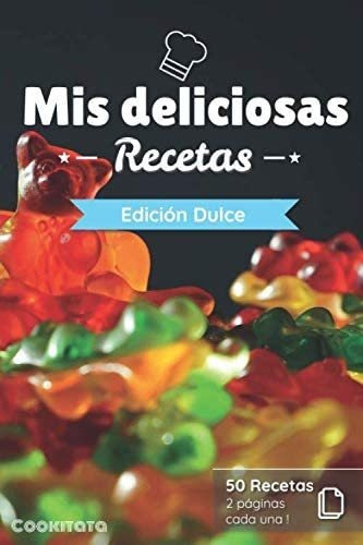 Libro: Mis Deliciosas Recetas - Edición Dulce: Libro De Rece