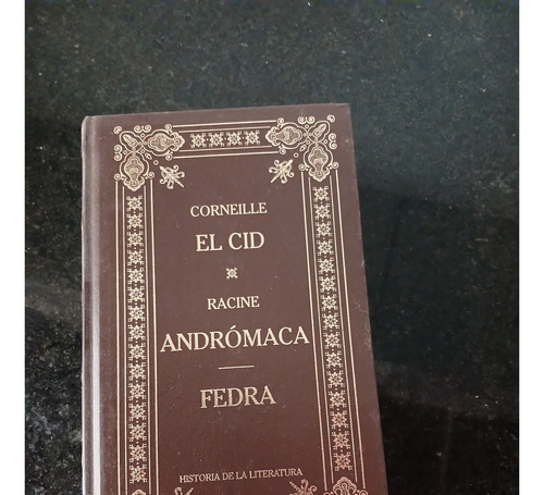 Corneille / Racine - El Cid / Andromaca-fedra