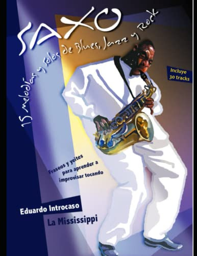 15 Melodias Y Solos De Blues Jazz Y Rock: Para Saxo Alto Y T