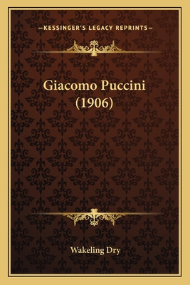 Libro Giacomo Puccini (1906) - Dry, Wakeling