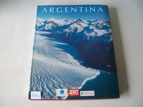 Argentina Para Todo El Mundo · Fotos Florian Von Der Fecht