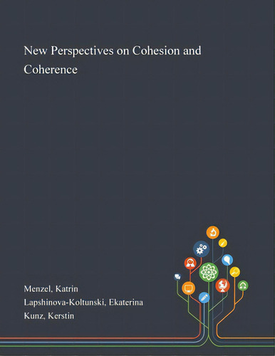New Perspectives On Cohesion And Coherence, De Menzel, Katrin. Editorial Saint Philip Street Pr, Tapa Blanda En Inglés