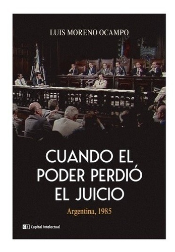 Cuando El Poder Perdió El Juicio - Moreno Ocampo, Luis