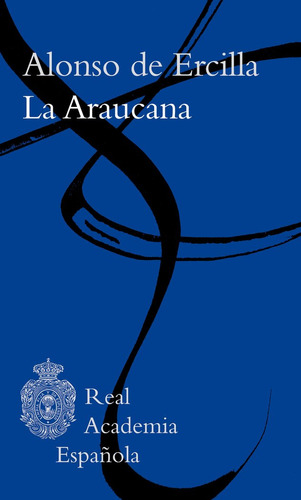 La Araucana - Alonso De Ercilla