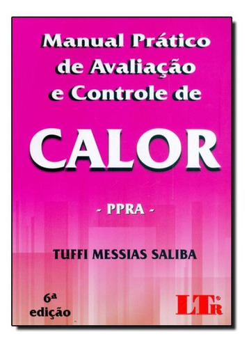 Manual Prático De Avaliação E Controle De Calor, De Tuffi Messias Saliba. Editora Ltr, Capa Mole Em Português