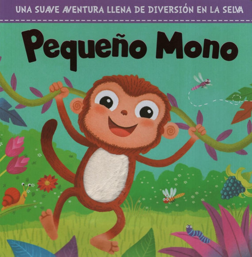 Pequeño Mono - Libro Con Texturas - Diversion En La Selva