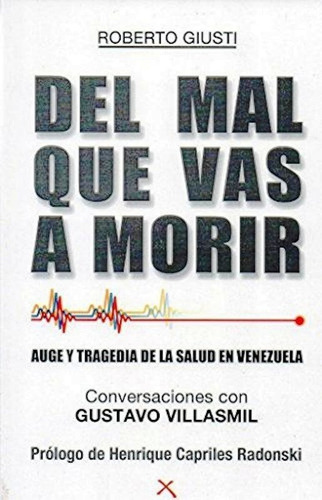 Del Mal Que Vas A Morir Auge Tragedia La Salud En Venezuela