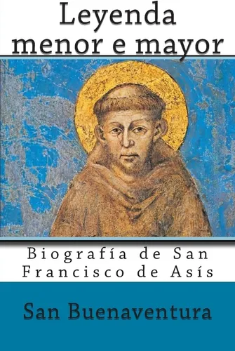 Libro: Leyenda Menor E Mayor: Biografia De San Francisco De