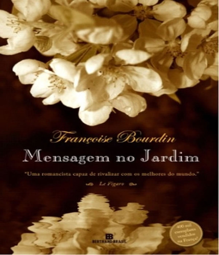 Mensagem No Jardim: Mensagem No Jardim, De Bourdin, Francoise. Editora Bertrand (record), Capa Mole, Edição 1 Em Português