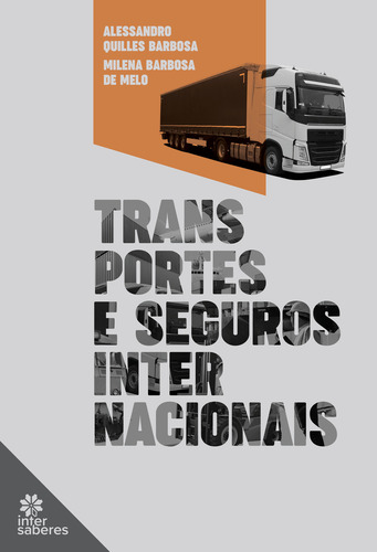 Transportes E Seguros Internacionais, De Milena Barbosa De Alessandro Quilles; Melo. Editorial Intersaberes, Capa Mole Em Português