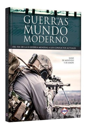 Las Guerras Del Mundo Moderno / Jaime De Montoto Y De Simon