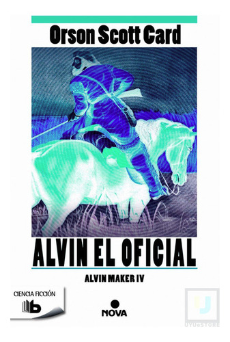 Orson Scott Card | Alvin El Oficial (alvin Maker Iv)