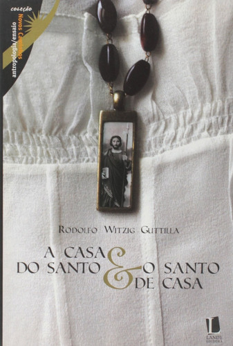 A Casa Do Santo E O Santo Da Casa, De Guttilla, Rodolfo. Editora Landy, Capa Brochura Em Português