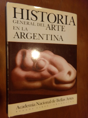 Historia General Del Arte En La Argentina Tomo 7