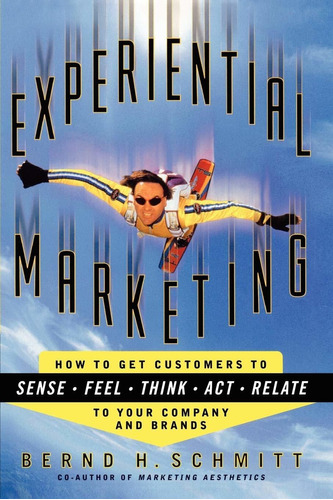 Libro Experiential Marketing: How To Get Customers To Sens