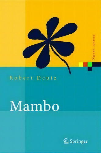 Mambo : Installation, Administration, Anwendung Und Entwick, De Robert Deutz. Editorial Springer-verlag Berlin And Heidelberg Gmbh & Co. Kg En Alemán