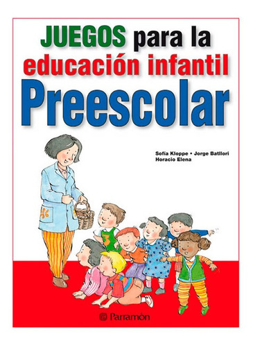 Juegos Para La Educacion Infantil Preescolar - Autores Vario