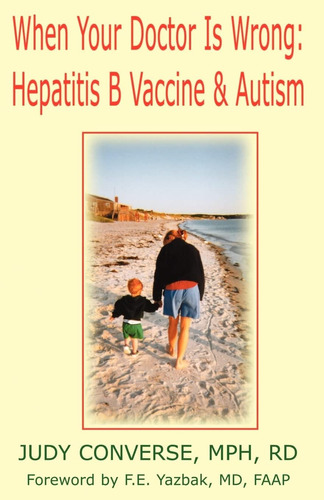 Libro: When Your Doctor Is Wrong: Hepatitis B Vaccine &