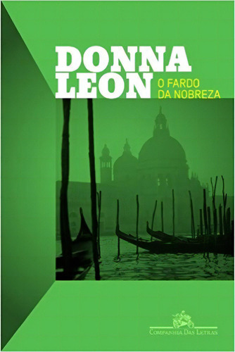 Fardo Da Nobreza, O, De Leon, Donna. Editora Companhia Das Letras, Capa Mole, Edição 1ª Edição Em Português, 2012