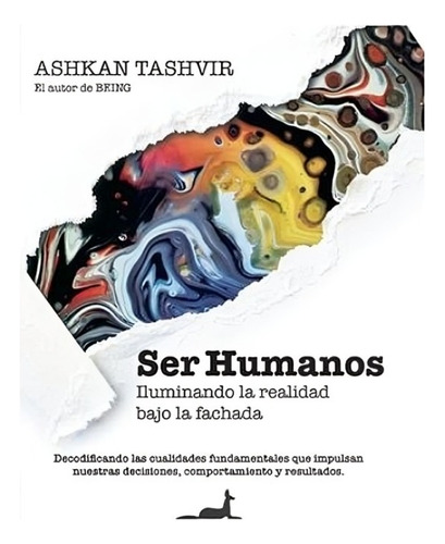 Ser Humanos: Iluminando La Realidad Bajo La Fachada / Ashka