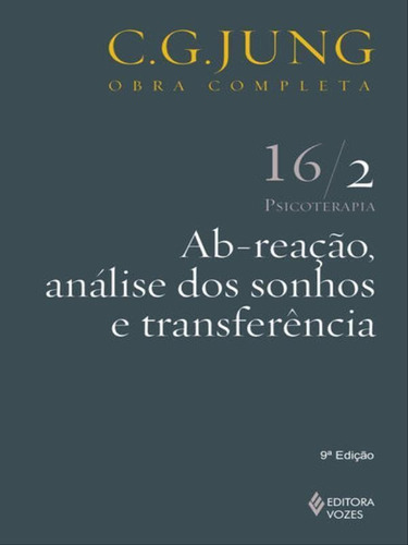 Ab-reação, Análise Dos Sonhos E Transferência Vol. 16/2, De Jung, Carl Gustav. Editora Vozes, Capa Mole Em Português