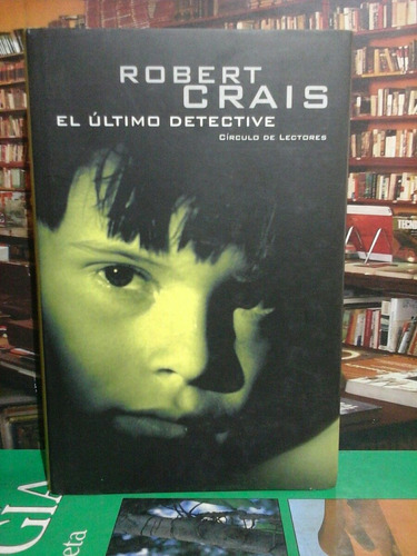 El Ultimo Detective, Robert Crais, Novela.