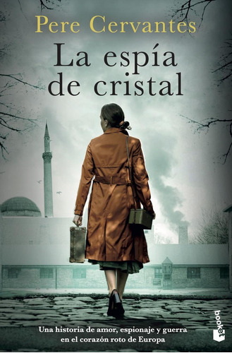 Libro: La Espía De Cristal. Cervantes, Pere. Booket