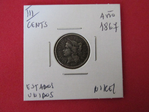 Moneda Estados Unidos 3 Centavos Año 1867- Siglo Xix Escasa