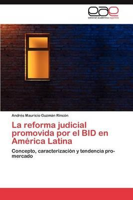 Libro La Reforma Judicial Promovida Por El Bid En America...