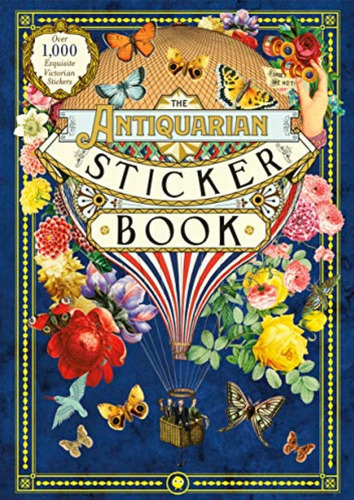 The Antiquarian Sticker Book: Over 1,000 Victorian Stickers