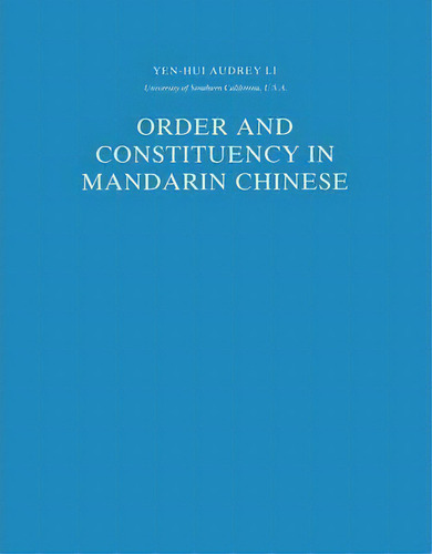 Order And Constituency In Mandarin Chinese, De Yen-hui Audrey Li. Editorial Springer, Tapa Dura En Inglés