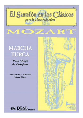Marcha Turca (sc+pt) (satb): Marcha Turca (sc+pt) (satb), De Johann Pachelbel. Editorial Real Music, Tapa Blanda, Edición 1 En Inglés, 2006