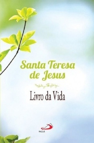 Livro Da Vida Santa Tereza D'ávila De Jesus Espiritualidade