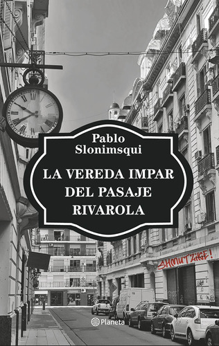 La Vereda Impar Del Pasaje Rivarola  De Pablo Slonimsqui