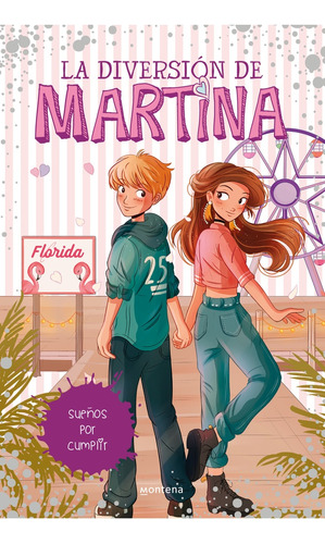 La Diversión De Martina: Sueños Por Cumplir - Martina D' Ant