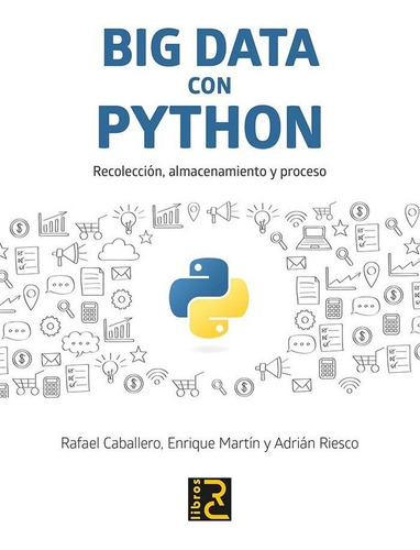 Big Data Con Python. Recolecciã³n, Almacenamiento Y Proce...