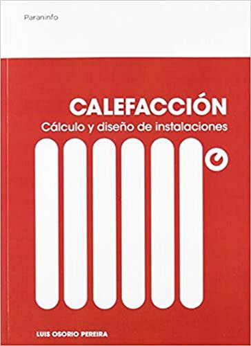 Calefaccion Calculo Y Diseño De Instalaciones -sin Coleccion