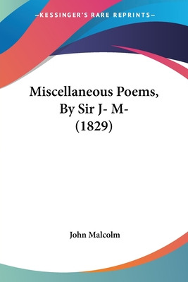 Libro Miscellaneous Poems, By Sir J- M- (1829) - Malcolm,...