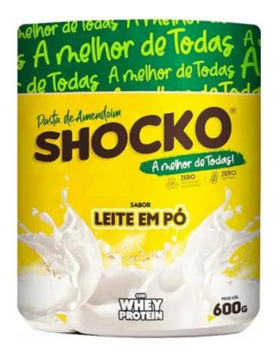 Pasta De Amendoim Shocko C/ Whey Protein 600g - Leite Em Pó