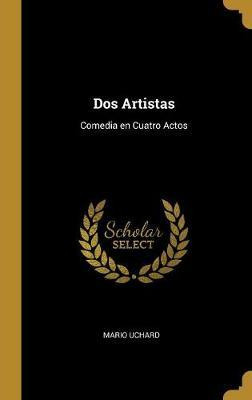 Libro Dos Artistas : Comedia En Cuatro Actos - Mario Uchard