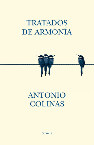 Tratados De Armonia, De Antonio Colinas. Editorial Siruela, Tapa Dura En Español