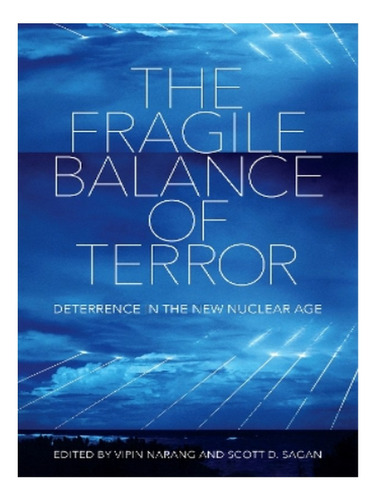 The Fragile Balance Of Terror - Scott D. Sagan. Eb19