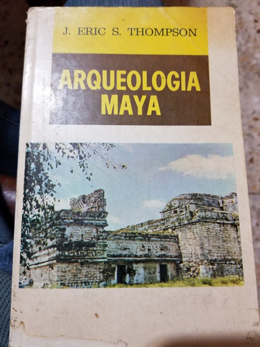Arqueologia Maya, J. Eric Thompson